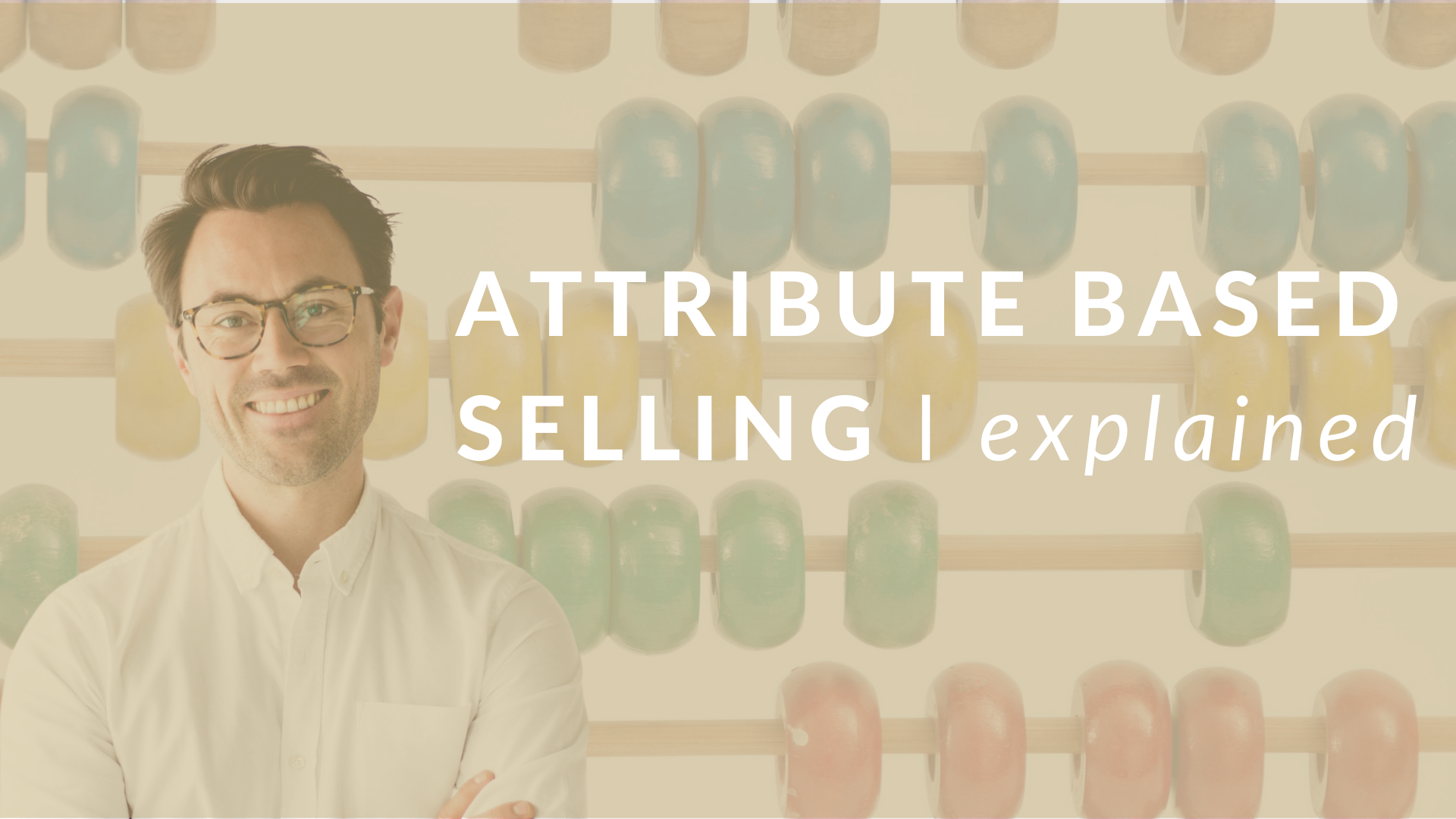 Attribute-based Selling (ABS) l What is it?