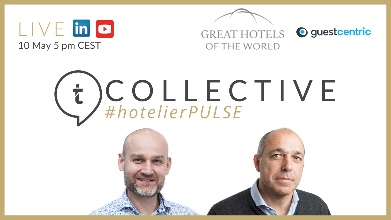 COLLECTIVE #HotelierPULSE With Pedro Colaco (Great Hotels of the World & Guestcentric) - 10 May 2023